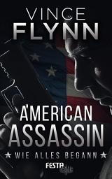 Icon image American Assassin - Wie alles begann: Thriller