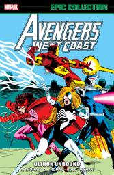 Icon image Avengers West Coast Epic Collection (2018): Ultron Unbound