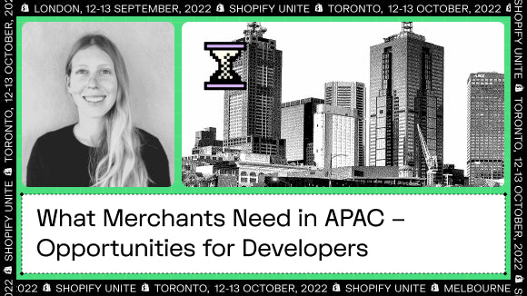 What Merchants in APAC Need– Opportunities for Developers
