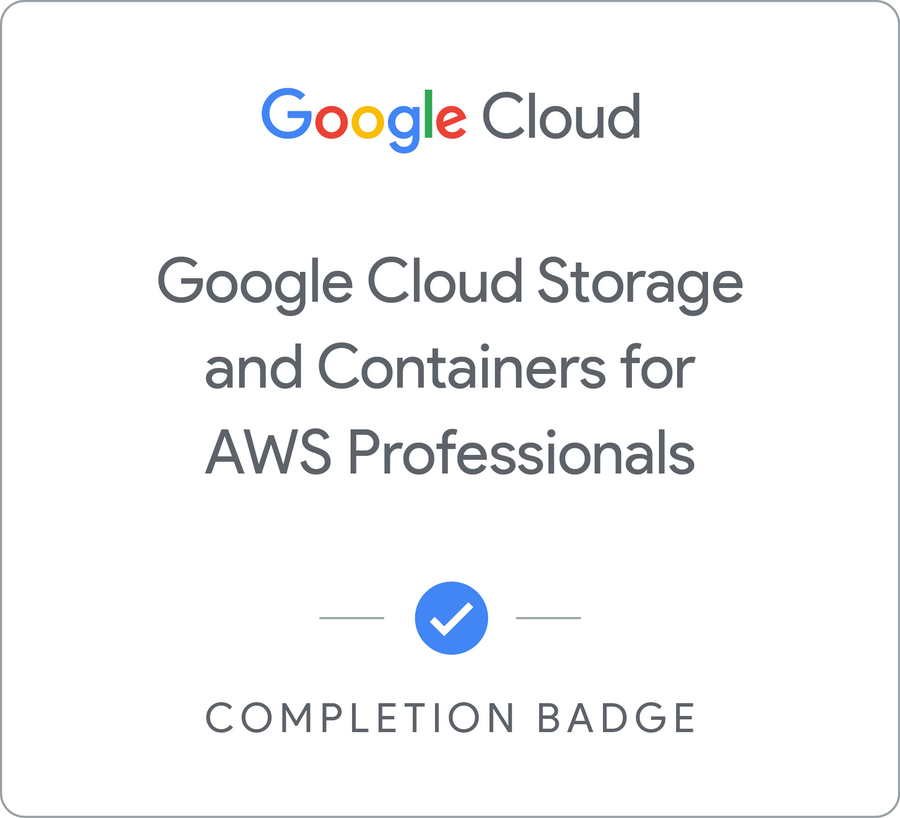 Google Cloud Storage and Containers for AWS Professionals徽章