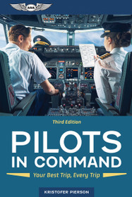 Pilots in Command: Your Best Trip, Every Trip, Third Edition