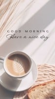 Simple Elegant Good Morning Have A Nice Day Instagram Story Template