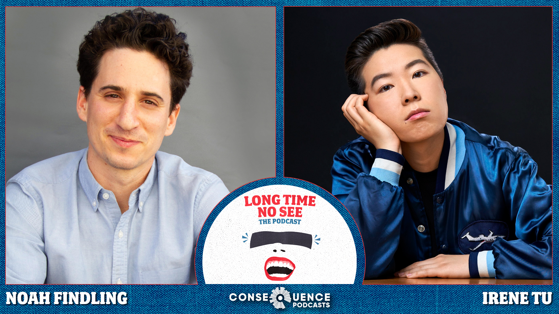 Long Time No See Podcast: Irene Tu & Noah Findling