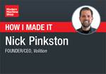 How I Made It: Nick Pinkston, Founder/CEO, Volition