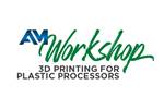 AM Workshop - 3D Printing for Plastic Processors