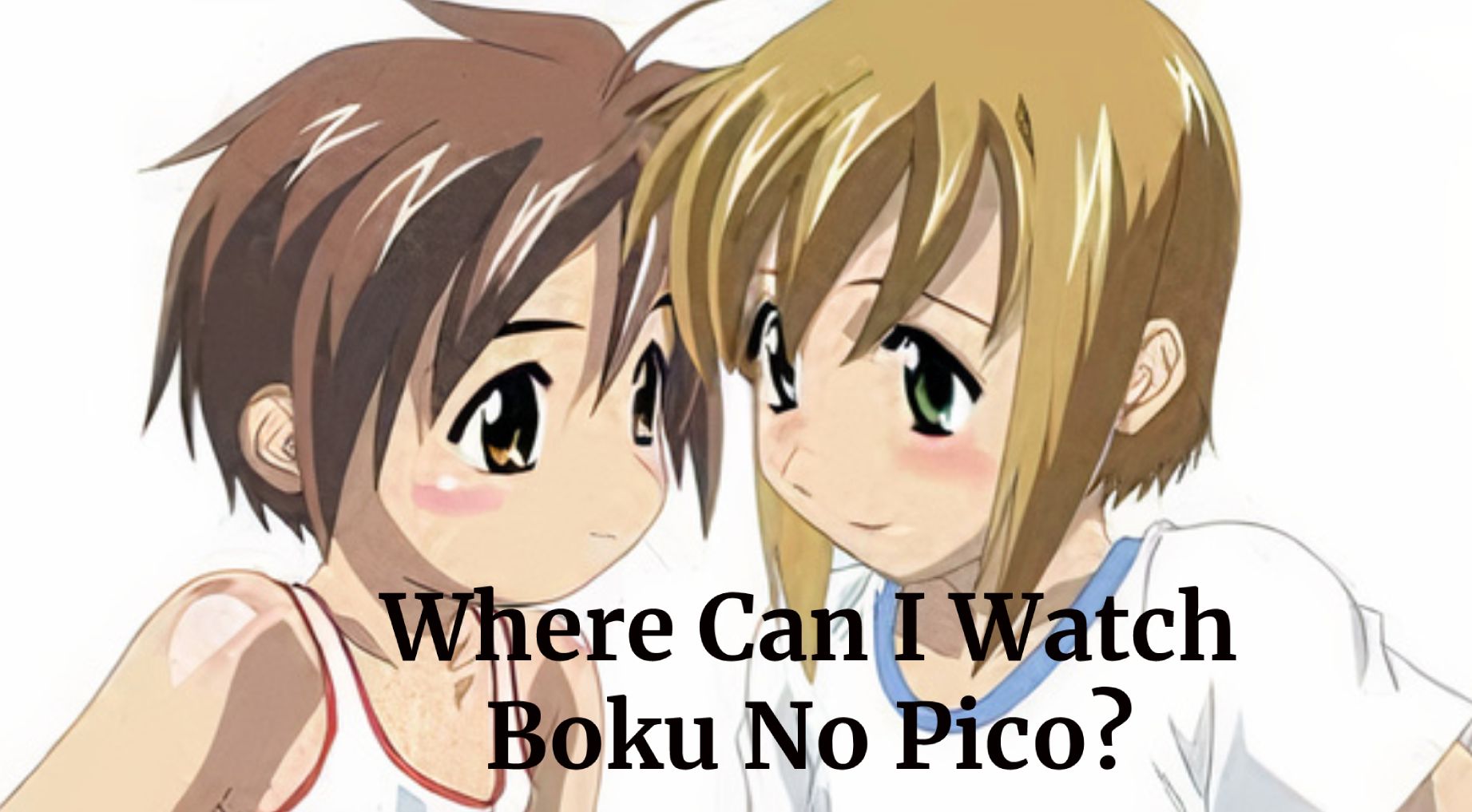 Where Can I Watch Boku No Pico