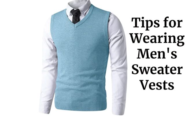 Tips for Wearing Men's Sweater Vests