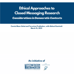 Cover image of a report that reads "Ethical Approaches to Closed Messaging Research: Considerations in a Democratic Context"