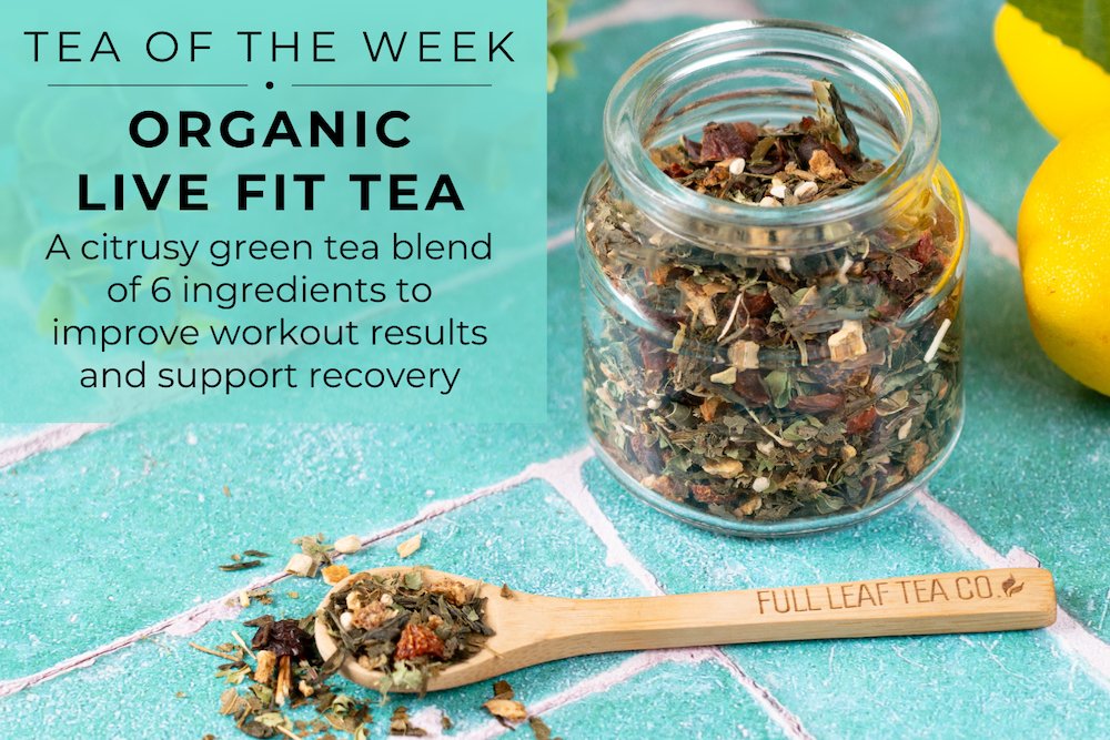 Organic Live Fit | Tea of the Week - Full Leaf Tea Company