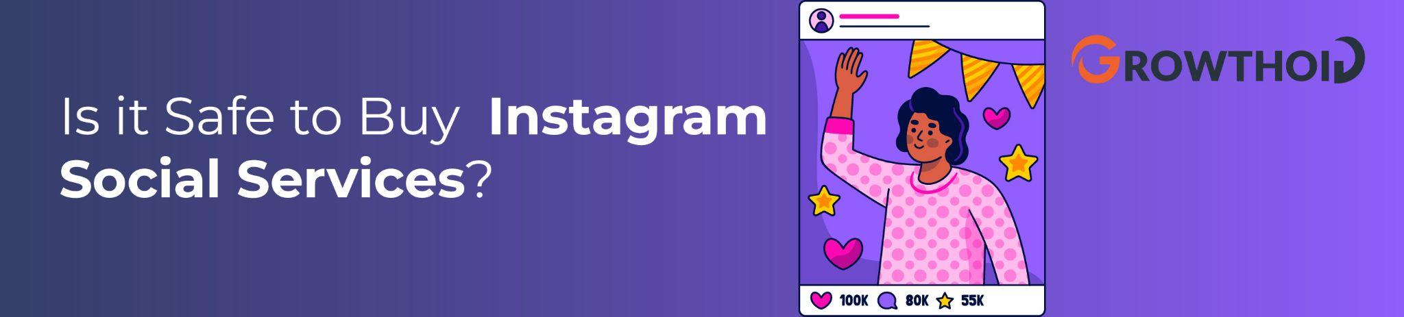 Is it Safe to Buy Instagram Social Services?