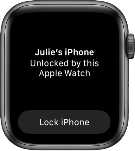 The Apple Watch screen showing the words “Julie’s iPhone Unlocked by this Apple Watch.” The Lock iPhone button is below.
