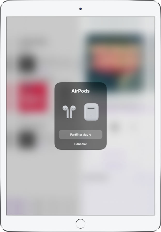 O ecrã do iPad com os AirPods e a respetiva caixa. Junto à parte inferior do ecrã encontra‑se um botão para partilhar áudio.