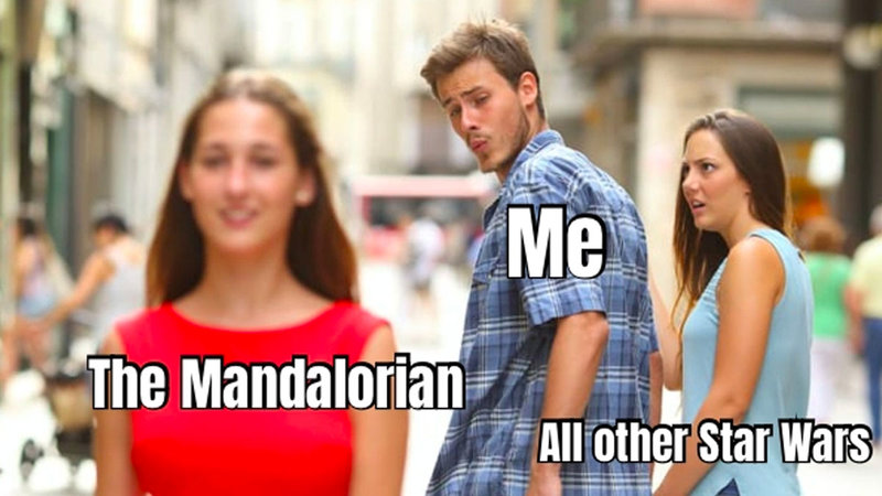 distracted boyfriend meme looking at the mandalorian and ignoring all other star wars