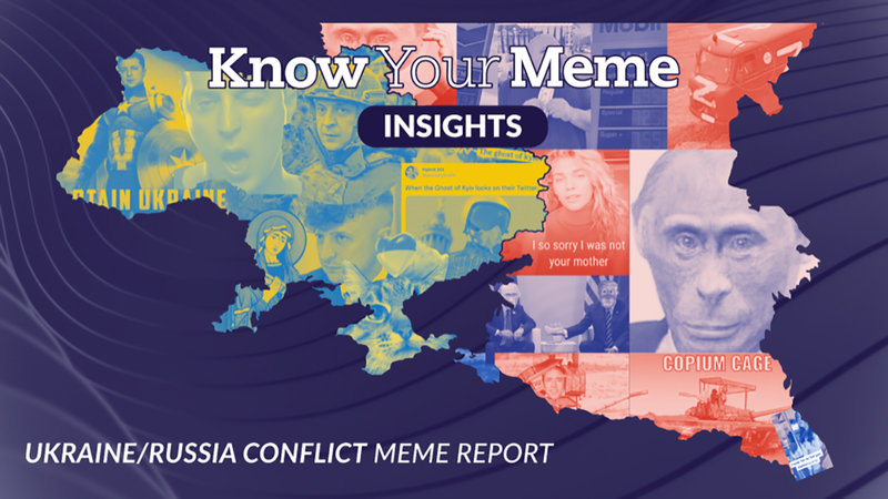 KYM Insights Ukraine Russia Conflict Meme Report depicting various viral memes and trends from the war.