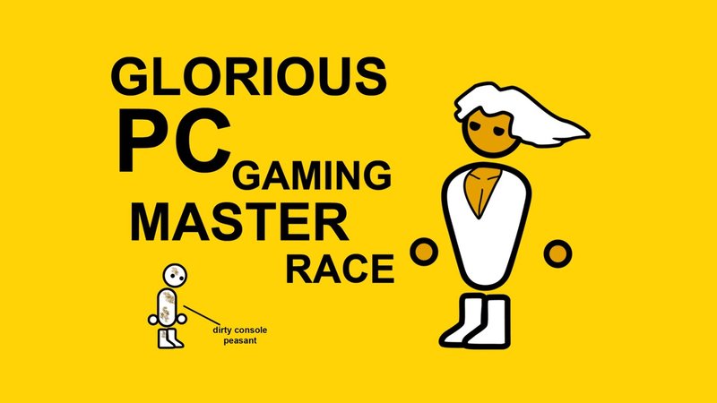 The Glorious PC Gaming Master Race