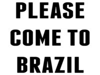 Come to Brazil