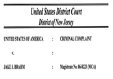 United States District Court District of New Jersev UNITED STATES OF AMERICA :CRIMINAL COMPLAINT V. Jake J. BRAHM Magistrate No. 06-8223 (MCA)