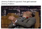 Jimmy Fallon's guest: I've got cancer Jimmy Fallorn