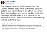 Adam Schiff @RepAdamSchiff The allegation that the President of the United States may have suborned perjury before our committee in an effort to curtail the investigation and cover up his business dealings with Russia is among the most serious to date. We will do what's necessary to find out if it's true. BuzzFeed News. @BuzzFeedNews BREAKING: President Trump personally directed his longtime attorney Michael Cohen to lie to Congress about negotiations to build a Trump Tower in Moscow in order to obscure his involvement. buzzfeednews.com/article/jasonl... Show this thread