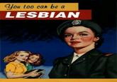You too can be a LESBIAN