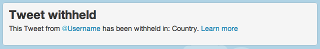 Tweet withheld This Tweet from @Username has been withheld in: Country. Learn more