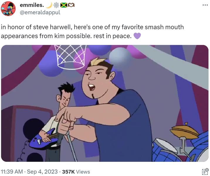 emmiles. @emeraldappul in honor of steve harwell, here's one of my favorite smash mouth appearances from kim possible. rest in peace. 11:39 AM . Sep 4, 2023 357K Views ... Hop Mi O'