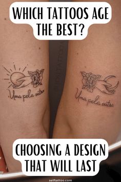 two people with tattoos on their legs and the words which tattoo age are the best?