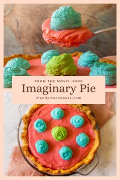 a close up of a pie with blue and green frosting on top, and the title from the movie imaginary pie