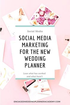 Social Media Marketing for the New Wedding Planner - Engaged Wedding Planner Academy | Wedding marketing, Wedding planner business, Wedding planning business