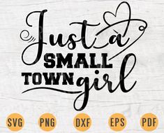 just a small town girl svg cut file