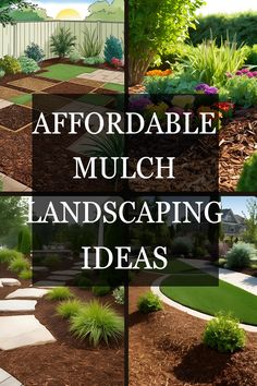 four different landscaping images with the words, affordable mulch landscaping ideas