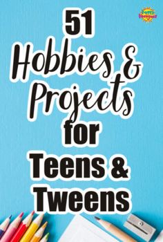 Hobbies For Middle Schoolers, Project Ideas For Teens, Fun Crafts To Do At Home For Teens, List Of Hobbies For Teens, New Hobbies To Try For Teens, Hobbies To Try For Teens, Summer Hobbies For Teens, Fun Hobbies For Teens, Activities For Preteens