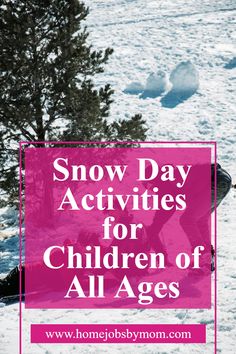 a person on skis in the snow with text overlay reading snow day activities for children of all ages