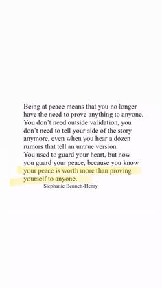an image with the words being at peace means that you no longer have the need to prove anything