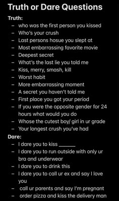 Truth Or Dare Type Games, T Or D Questions Spicy, Dares For Your Bf, Juicy Truth, Truth Or Dare Questions For Teenagers List, Really Good Truths For Truth Or Dare, Spicy Truth Or Dare Questions Friends, Truth Or Dares For Sleepovers, Best Dares