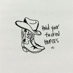 a drawing of a cowboy's boot with the words hold your flock horses