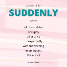 a pink background with the words suddenly on it