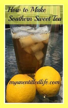 two lemons next to an iced tea in a glass with the words how to make southern sweet tea