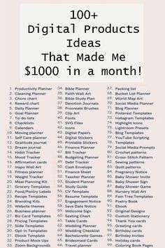 a white poster with the words 100 + digital products ideas that made me $ 1, 000 in a month