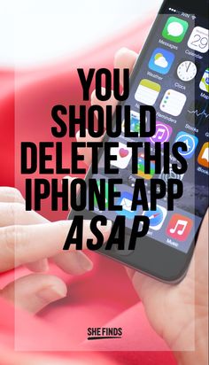 someone holding an iphone with the text you should delete this phone app asap