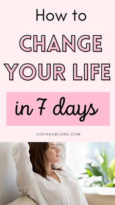 how to change your life in 7 days | ideas to change your life | self improvement tips | personal growth | personal growth tips | personal development | how to change your life | how to change my life | how to improve your life | better yourself | become a better you Improve My Life, How To Start Changing Your Life, Change Your Life Plan, How To Change Yourself Completely, Changing My Life, How To Make Changes In Your Life, How To Change My Life, How To Change Your Life In A Year, How Do I Change My Life
