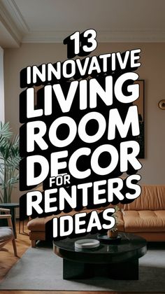 living room decor for renters ideas with text overlaying the image in black and white