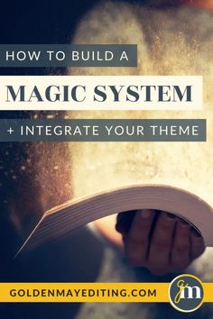 a person holding an open book with the title how to build a magic system and interate your theme