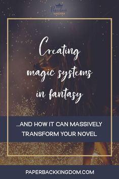 fireworks with the words creating magic systems in fantasy and how it can massively transform your novel