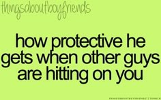 How Protective He Gets When Other Guys Are Hitting on You