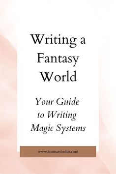 Writing a fantasy world: your guide to writing magic systems