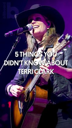 a woman singing into a microphone and holding a guitar with the words 5 things you didn't know about terri clark