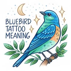 a blue bird sitting on top of a branch next to the words bluebird tattoo meaning