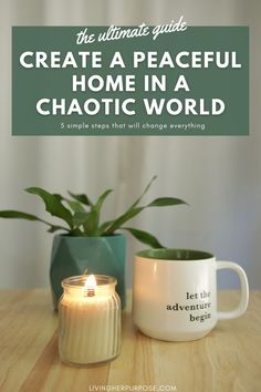the ultimate guide to create a peaceful home in a chaotic world