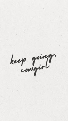 the words keep going are written in black ink